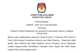 PENGUMUMAN SYARAT PENDAFTARAN CALON BUPATI DAN WAKIL BUPATI LANDAK TAHUN 2024